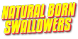 Natural Born Swallowers